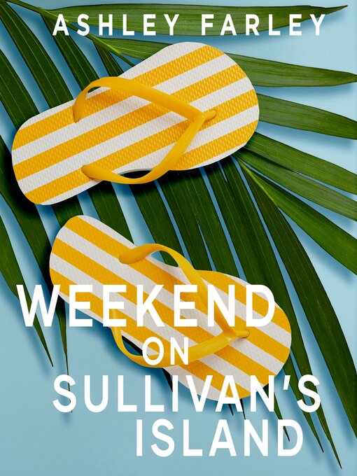 Title details for Weekend on Sullivan's Island by Ashley Farley - Wait list